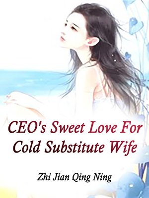 cover image of CEO's Sweet Love For Cold Substitute Wife